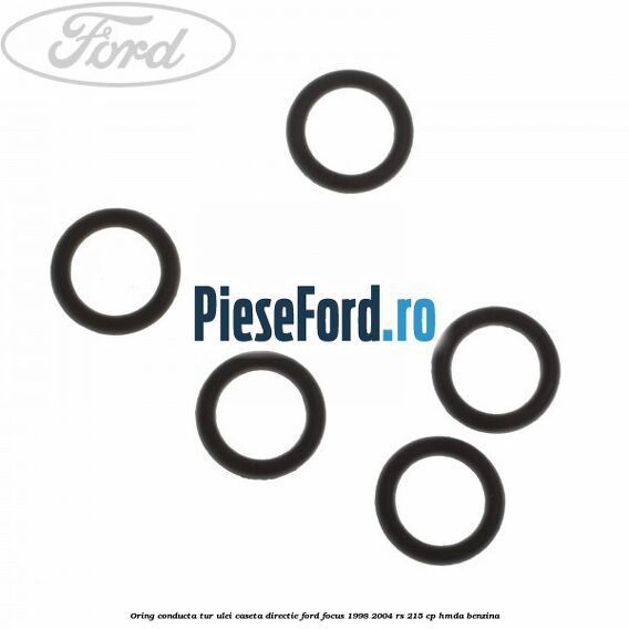 Oring conducta tur ulei caseta directie Ford Focus 1998-2004 RS 215 cp HMDA benzina