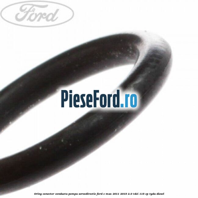 Oring conector conducta pompa servodirectie Ford C-Max 2011-2015 2.0 TDCi 115 cp TYDA diesel