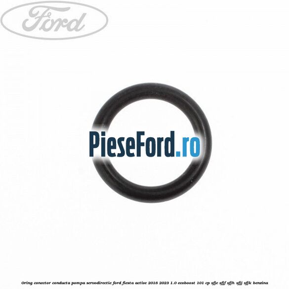 Oring conector conducta pompa servodirectie Ford Fiesta Active 2018-2023 1.0 EcoBoost 101 cp