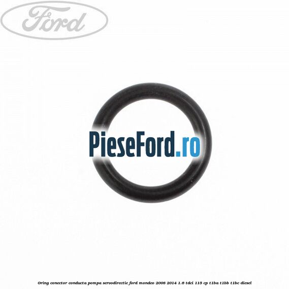 Oring conector conducta pompa servodirectie Ford Mondeo 2008-2014 1.6 TDCi 115 cp T1BA, T1BB, T1BC diesel