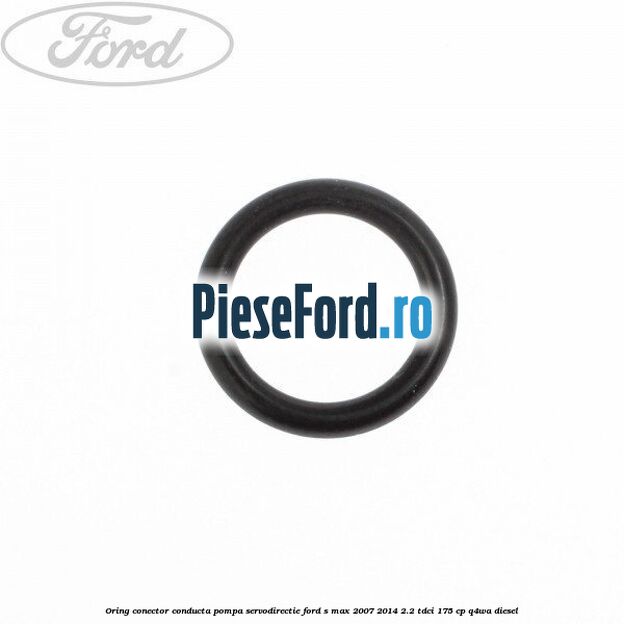 Oring conector conducta pompa servodirectie Ford S-Max 2007-2014 2.2 TDCi 175 cp