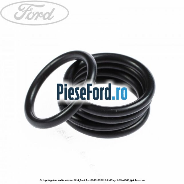 Oring degetar cutie viteza 12.4 Ford Ka 2009-2016 1.2 69 cp 169A4000, FP4 benzina
