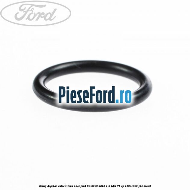 Oring degetar cutie viteza 12.4 Ford Ka 2009-2016 1.3 TDCi 75 cp 169A1000, FD4 diesel