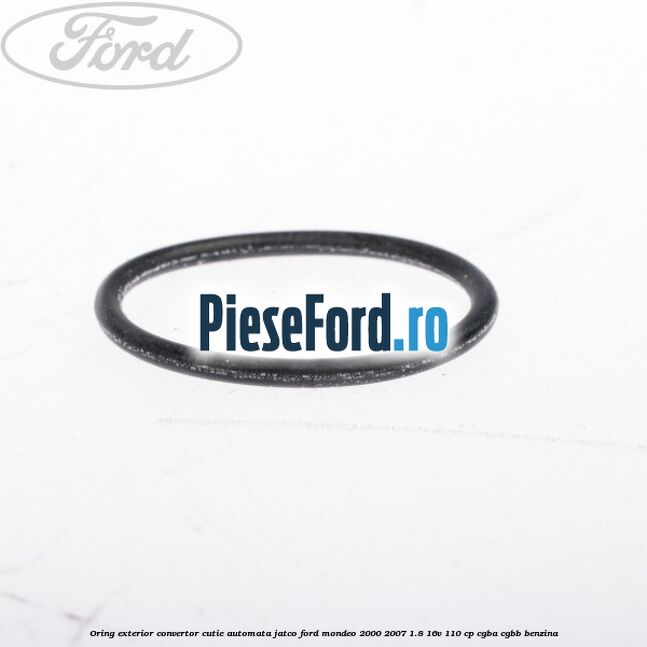 Oring exterior convertor cutie automata Jatco Ford Mondeo 2000-2007 1.8 16V 110 cp CGBA, CGBB benzina