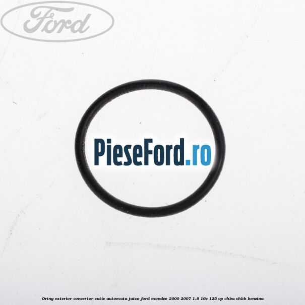 Oring exterior convertor cutie automata Jatco Ford Mondeo 2000-2007 1.8 16V 125 cp CHBA, CHBB benzina