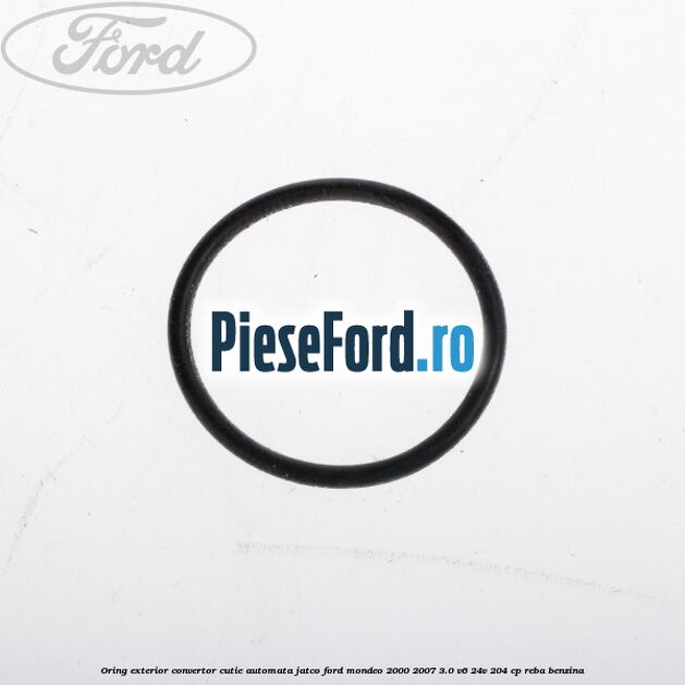 Oring exterior convertor cutie automata Jatco Ford Mondeo 2000-2007 3.0 V6 24V 204 cp REBA benzina