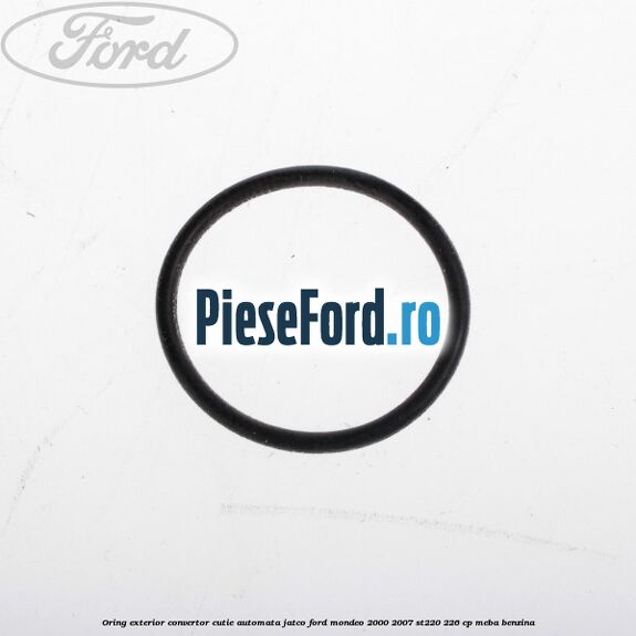 Oring exterior convertor cutie automata Jatco Ford Mondeo 2000-2007 ST220 226 cp MEBA benzina