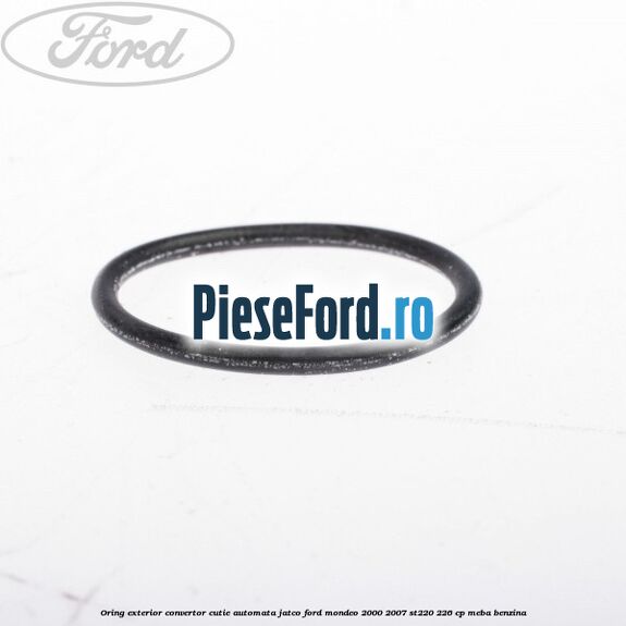 Oring exterior convertor cutie automata Jatco Ford Mondeo 2000-2007 ST220 226 cp MEBA benzina