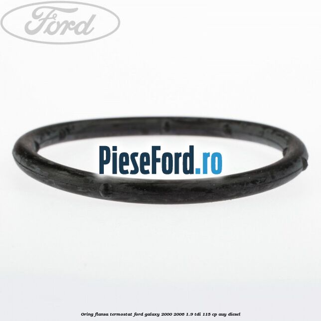 Oring flansa termostat Ford Galaxy 2000-2006 1.9 TDI 115 cp AUY diesel