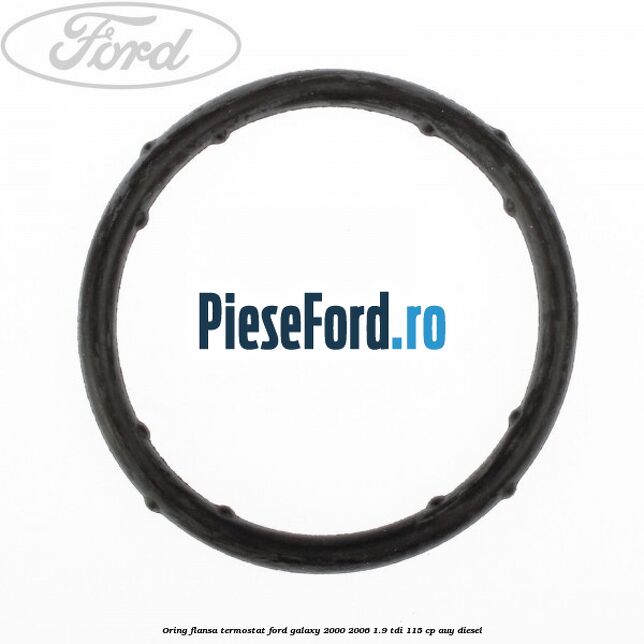 Oring flansa termostat Ford Galaxy 2000-2006 1.9 TDI 115 cp AUY diesel