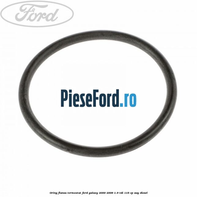 Oring flansa termostat Ford Galaxy 2000-2006 1.9 TDI 115 cp AUY diesel