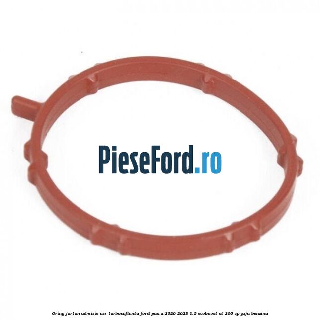 Oring furtun admisie aer turbosuflanta Ford Puma 2020-2023 1.5 EcoBoost ST 200 cp YZJA benzina