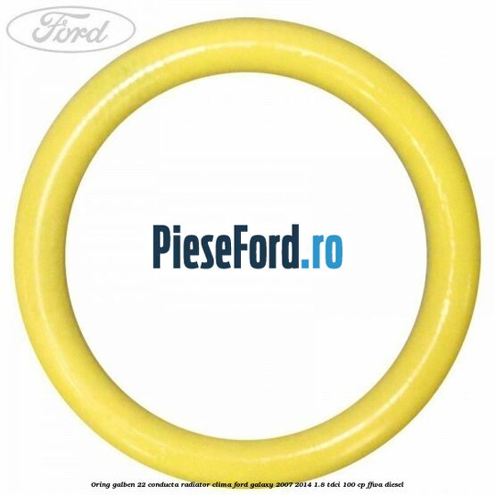 Oring galben 22 conducta radiator clima Ford Galaxy 2007-2014 1.8 TDCi 100 cp Oring galben 22 conducta radiator clima Ford Galaxy 2007-2014 1.8 TDCi 100 cp FFWA diesel