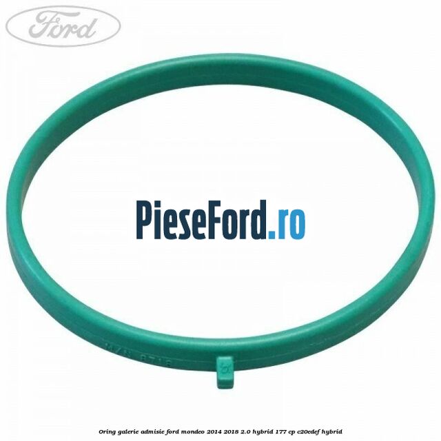 Oring galerie admisie Ford Mondeo 2014-2018 2.0 Hybrid 177 cp C20EDEF hybrid