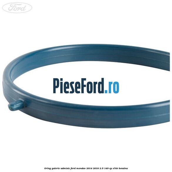 Oring galerie admisie Ford Mondeo 2014-2018 2.5 149 cp S7CB benzina