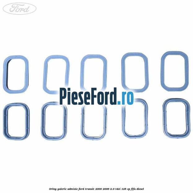 Oring galerie admisie Ford Transit 2000-2006 2.0 TDCi 125 cp FIFA diesel