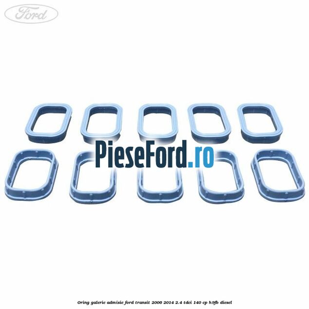 Oring galerie admisie Ford Transit 2006-2014 2.4 TDCi 140 cp H9FB diesel