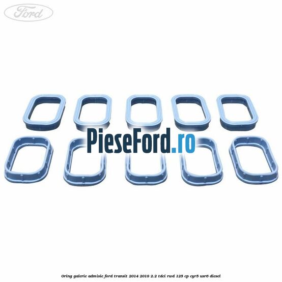 Oring galerie admisie Ford Transit 2014-2018 2.2 TDCi RWD 125 cp CYR5, USR6 diesel