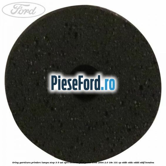 Oring garnitura prindere lampa stop 3/5 usi spre exterior Ford Focus 1998-2004 2.0 16V 131 cp Oring garnitura prindere lampa stop 3/5 usi spre exterior Ford Focus 1998-2004 2.0 16V 131 cp EDDB, EDDC, EDDD, EDDF benzina