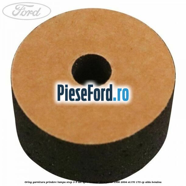 Oring garnitura prindere lampa stop 3/5 usi spre exterior Ford Focus 1998-2004 ST170 173 cp ALDA benzina