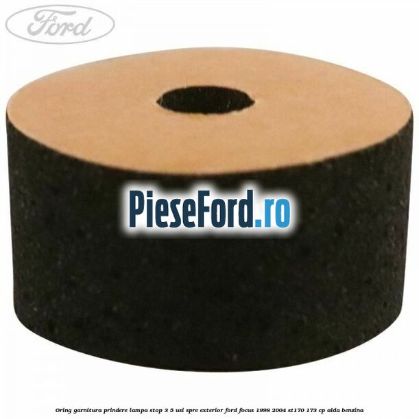 Oring garnitura prindere lampa stop 3/5 usi spre exterior Ford Focus 1998-2004 ST170 173 cp ALDA benzina