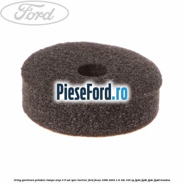 Oring garnitura prindere lampa stop 3/5 usi spre interior Ford Focus 1998-2004 1.6 16V 100 cp FYDA, FYDB, FYDC, FYDD benzina