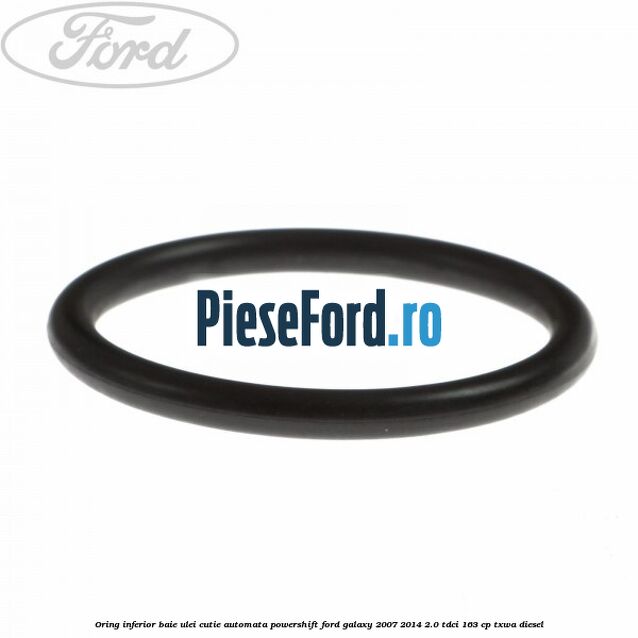Oring inferior baie ulei cutie automata Powershift Ford Galaxy 2007-2014 2.0 TDCi 163 cp Oring inferior baie ulei cutie automata Powershift Ford Galaxy 2007-2014 2.0 TDCi 163 cp TXWA diesel