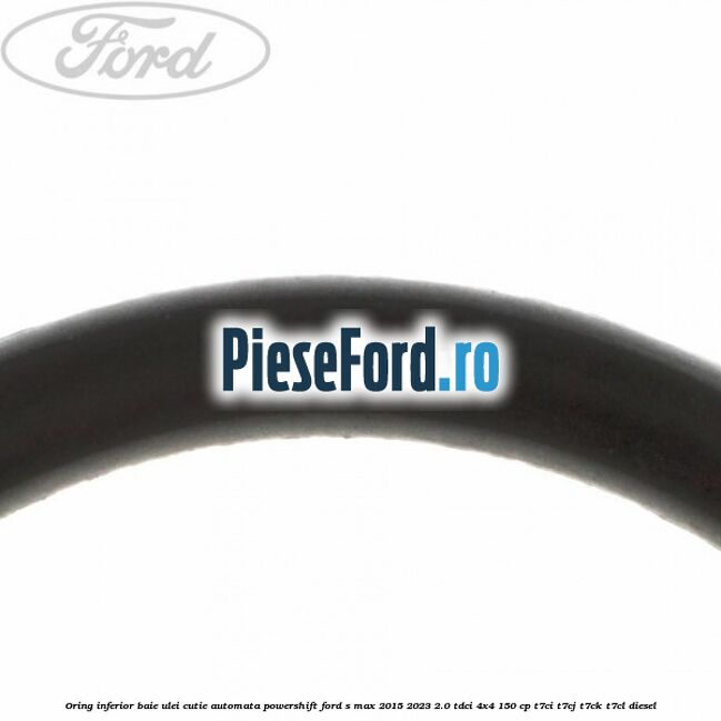 Oring inferior baie ulei cutie automata Powershift Ford S-Max 2015-2023 2.0 TDCi 4x4 150 cp T7CI, T7CJ, T7CK, T7CL diesel