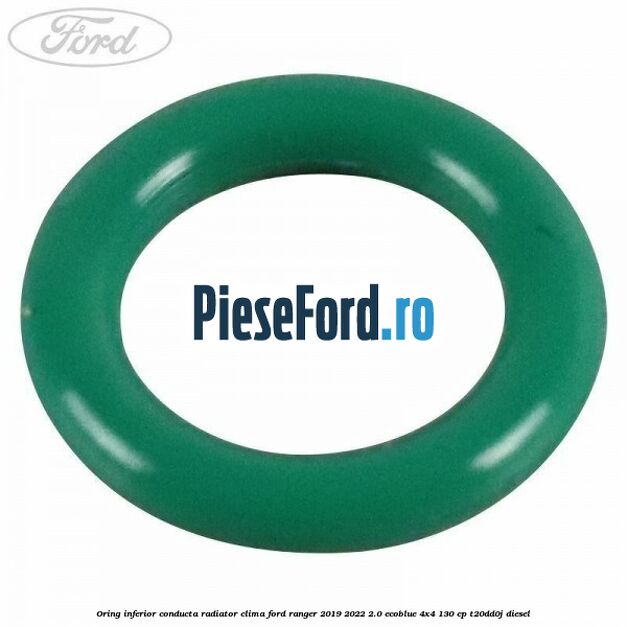 Oring inferior conducta radiator clima Ford Ranger 2019-2022 2.0 EcoBlue 4x4 130 cp T20DD0J diesel