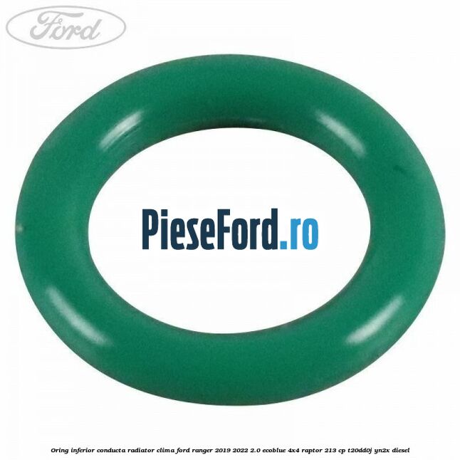 Oring inferior conducta radiator clima Ford Ranger 2019-2022 2.0 EcoBlue 4x4 Raptor 213 cp T20DD0J, YN2X diesel