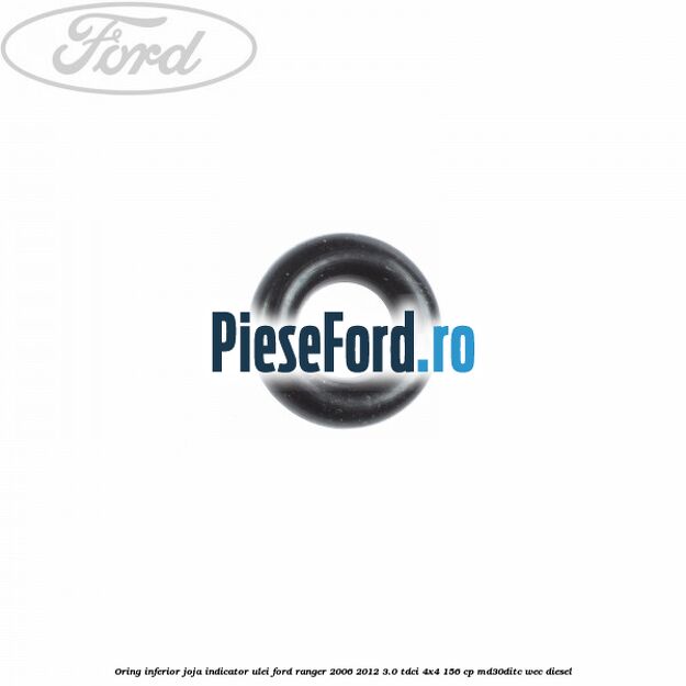 Oring inferior joja indicator ulei Ford Ranger 2006-2012 3.0 TDCi 4x4 156 cp MD30DITC, WEC diesel