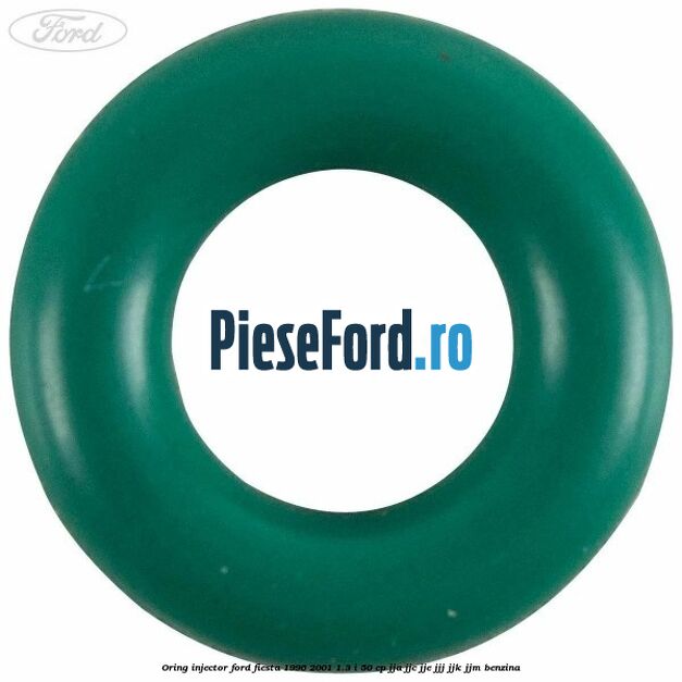 Oring injector Ford Fiesta 1996-2001 1.3 i 50 cp JJA, JJC, JJE, JJJ, JJK, JJM benzina