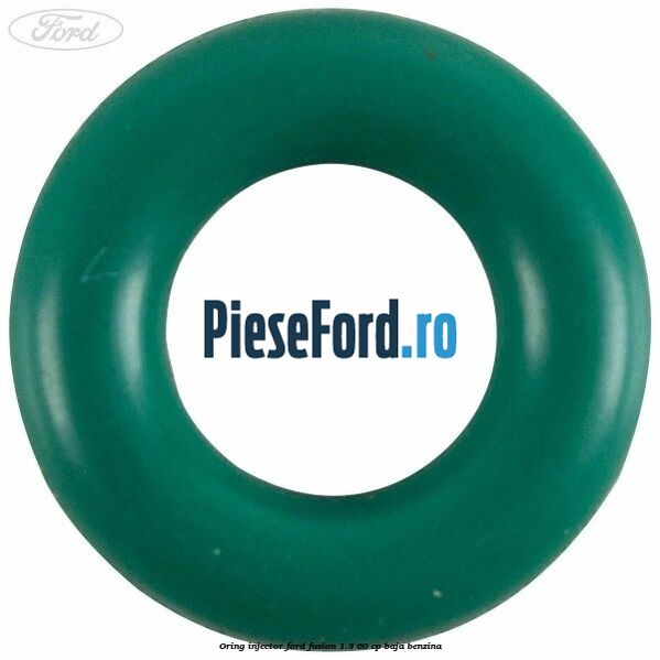 Oring injector Ford Fusion 1.3 60 cp BAJA benzina