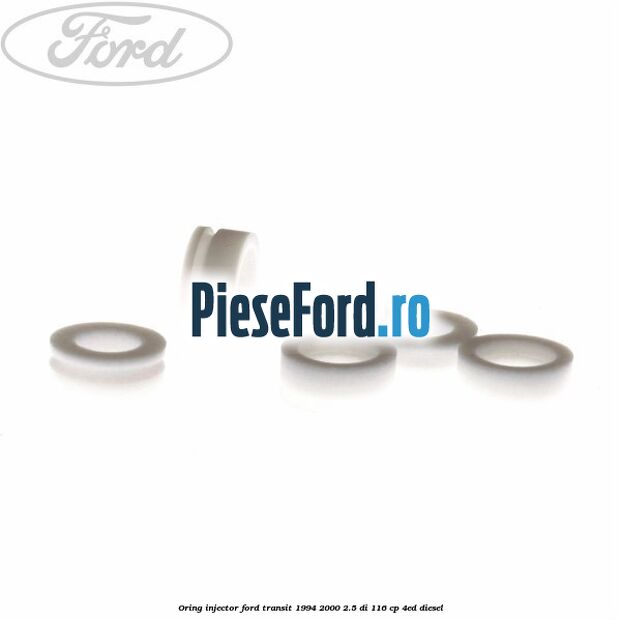 Oring injector Ford Transit 1994-2000 2.5 DI 116 cp 4ED diesel