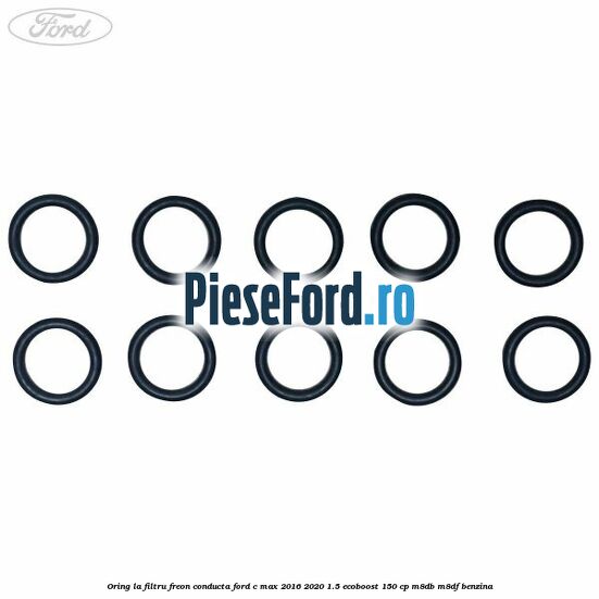 Oring la filtru freon conducta Ford C-Max 2016-2020 1.5 EcoBoost 150 cp M8DB, M8DF benzina