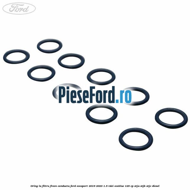 Oring la filtru freon conducta Ford EcoSport 2019-2023 1.5 TDCi EcoBlue 125 cp ZTJA, ZTJB, ZTJC diesel