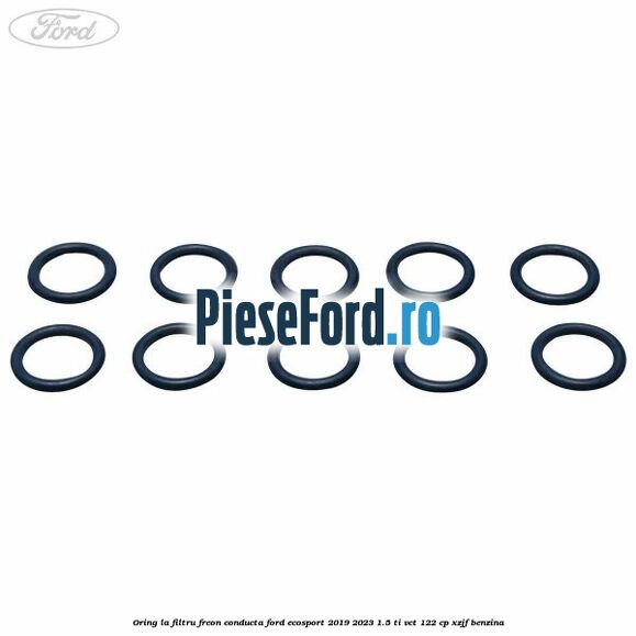 Oring la filtru freon conducta Ford EcoSport 2019-2023 1.5 Ti-VCT 122 cp XZJF benzina