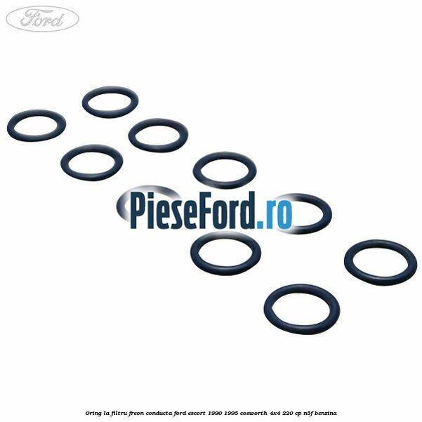 Oring la filtru freon conducta Ford Escort 1990-1995 Cosworth 4x4 220 cp N5F benzina