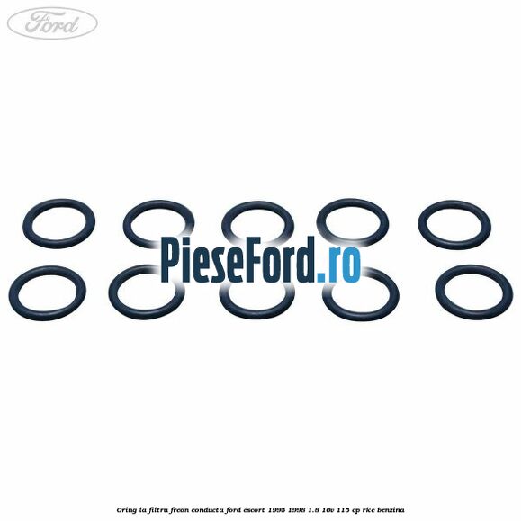 Oring la filtru freon conducta Ford Escort 1995-1998 1.8 16V 115 cp RKC benzina