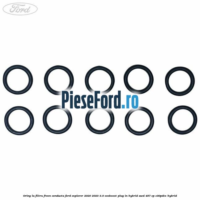 Oring la filtru freon conducta Ford Explorer 2020-2023 3.0 EcoBoost Plug-in Hybrid AWD 457 cp C30PDTX hybrid