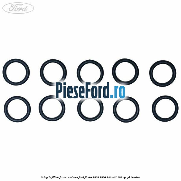 Oring la filtru freon conducta Ford Fiesta 1989-1996 1.6 XR2i 103 cp Oring la filtru freon conducta Ford Fiesta 1989-1996 1.6 XR2i 103 cp LJD benzina