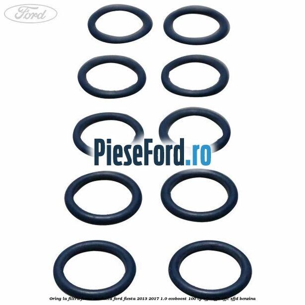 Oring la filtru freon conducta Ford Fiesta 2013-2017 1.0 EcoBoost 100 cp Oring la filtru freon conducta Ford Fiesta 2013-2017 1.0 EcoBoost 100 cp SFJA, SFJB, SFJC, SFJD benzina