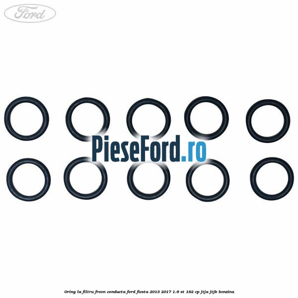Oring la filtru freon conducta Ford Fiesta 2013-2017 1.6 ST 182 cp Oring la filtru freon conducta Ford Fiesta 2013-2017 1.6 ST 182 cp JTJA, JTJB benzina