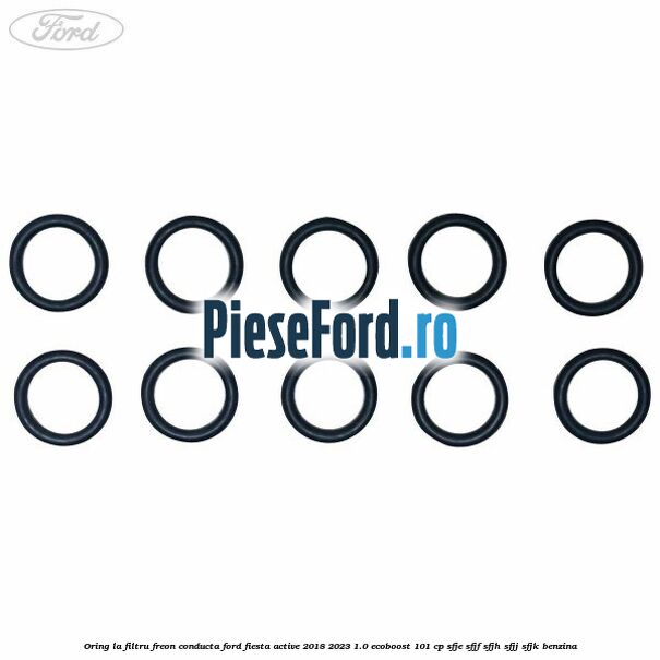 Oring la filtru freon conducta Ford Fiesta Active 2018-2023 1.0 EcoBoost 101 cp SFJE, SFJF, SFJH, SFJJ, SFJK benzina