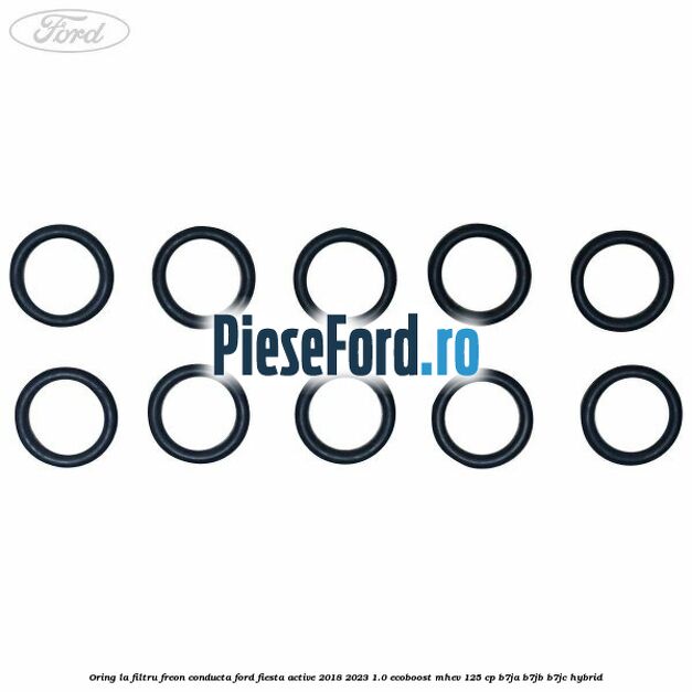Oring la filtru freon conducta Ford Fiesta Active 2018-2023 1.0 EcoBoost mHEV 125 cp B7JA, B7JB, B7JC Hybrid