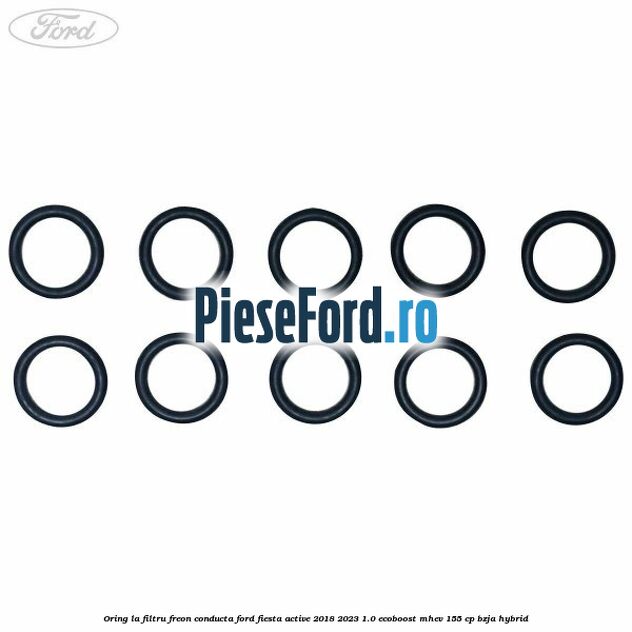 Oring la filtru freon conducta Ford Fiesta Active 2018-2023 1.0 EcoBoost mHEV 155 cp Oring la filtru freon conducta Ford Fiesta Active 2018-2023 1.0 EcoBoost mHEV 155 cp BZJA Hybrid