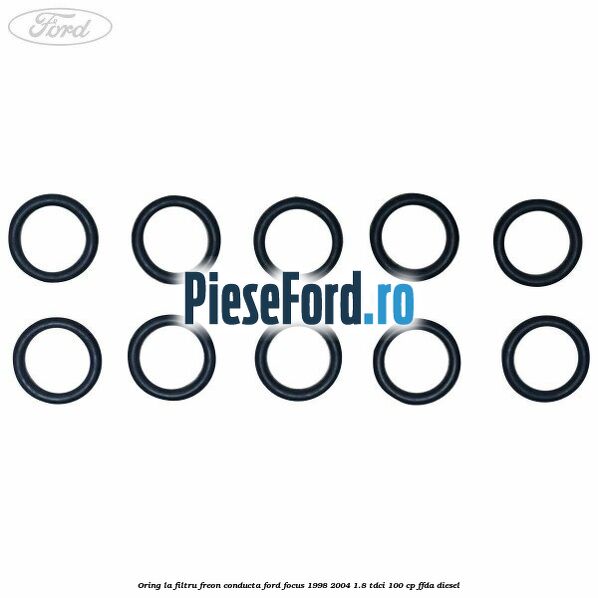 Oring la filtru freon conducta Ford Focus 1998-2004 1.8 TDCi 100 cp Oring la filtru freon conducta Ford Focus 1998-2004 1.8 TDCi 100 cp FFDA diesel