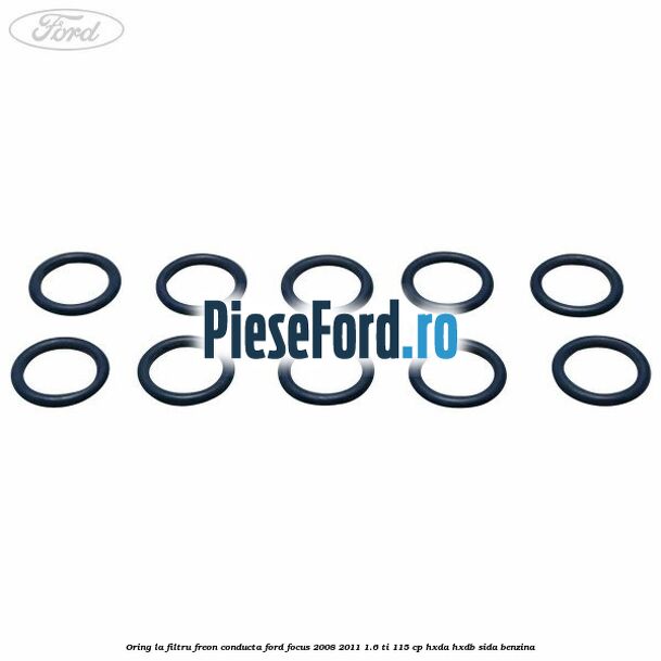 Oring la filtru freon conducta Ford Focus 2008-2011 1.6 Ti 115 cp HXDA, HXDB, SIDA benzina