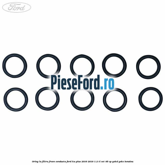 Oring la filtru freon conducta Ford Ka plus 2016-2018 1.2 Ti-VCT 85 cp Oring la filtru freon conducta Ford Ka plus 2016-2018 1.2 Ti-VCT 85 cp YSKD, YSKE benzina
