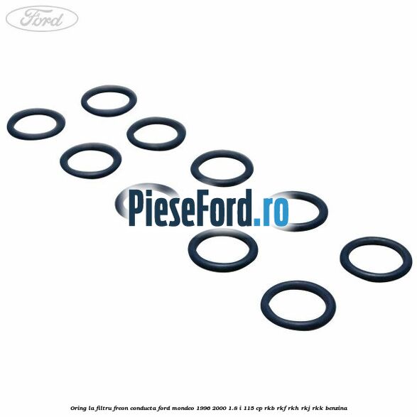 Oring la filtru freon conducta Ford Mondeo 1996-2000 1.8 i 115 cp RKB, RKF, RKH, RKJ, RKK benzina